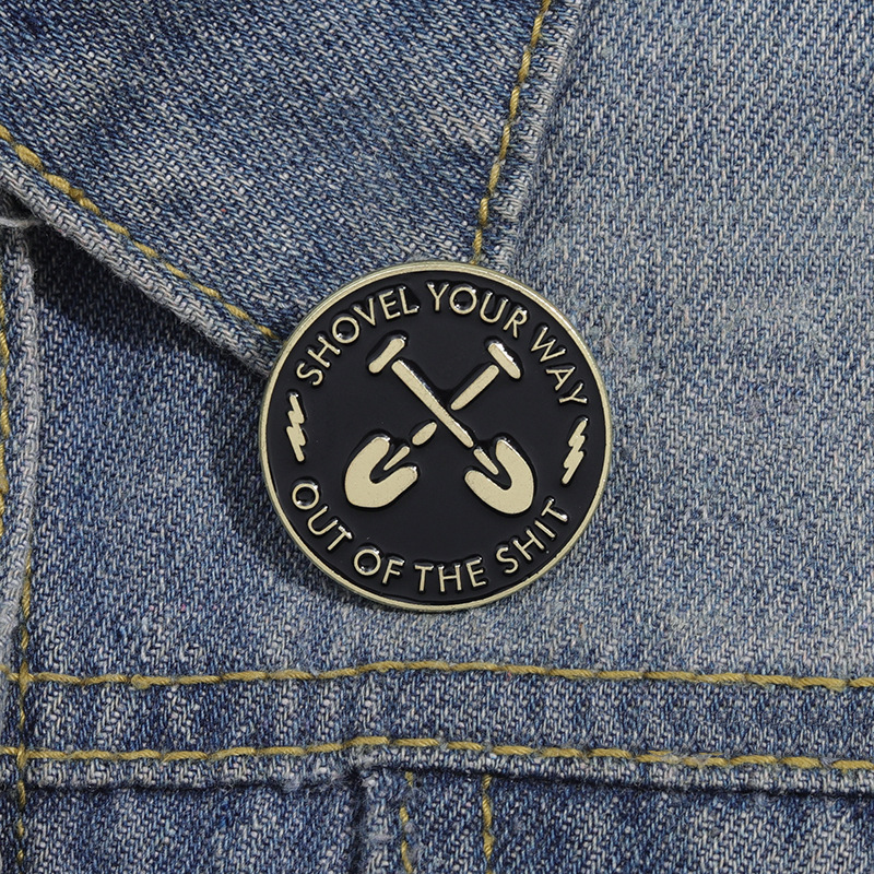 Shovel Your Way Out Of The Shi - Embroidery Icon avaliação e preço